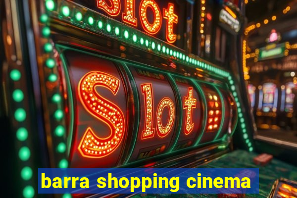 barra shopping cinema